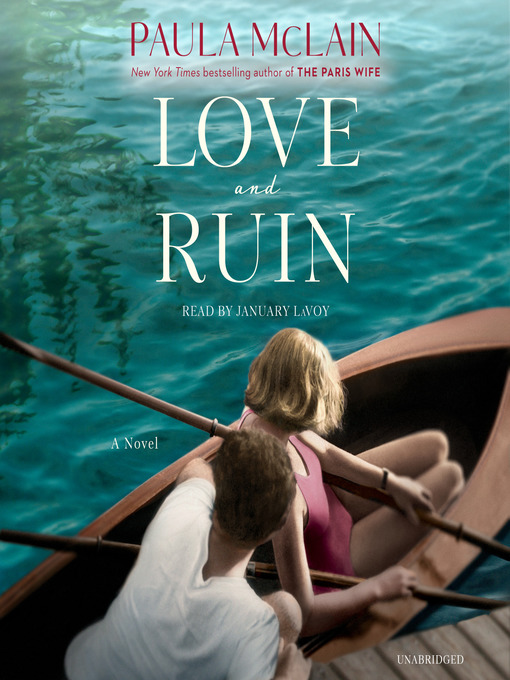 Title details for Love and Ruin by Paula McLain - Wait list